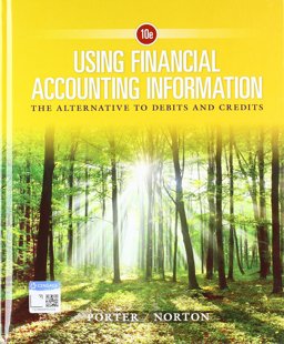 Bundle: Using Financial Accounting Information: the Alternative to Debits and Credits, 10th + CengageNOWV2, 1 Term Printed Access