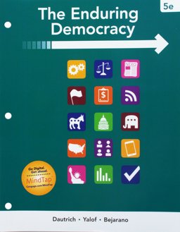 Bundle: the Enduring Democracy, Loose-Leaf Version, 5th + MindTap Political Science, 1 Term (6 Months) Printed Access Card Bundle: the Enduring Democracy, Loose-Leaf Version, 5th + MindTap Political Science, 1 Term (6 Months) Printed Access Card