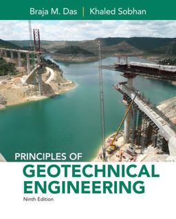 Bundle: Principles of Geotechnical Engineering, 9th + MindTap Engineering, 1 Term (6 Months) Printed Access Card