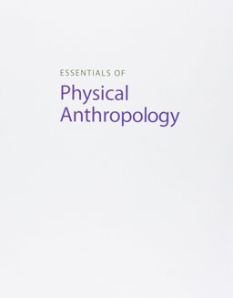 Bundle: Essentials of Physical Anthropology, Loose-Leaf Version, 10th + Virtual Lab for Physical Anthropology Printed Access Card