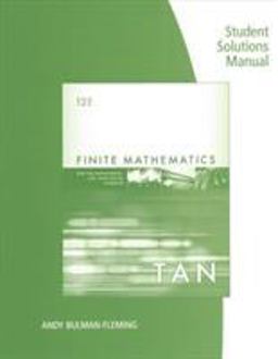 Student Solutions Manual for Tan's Finite Mathematics for the Managerial, Life, and Social Sciences, 12th 12th 9781337613026 Front Cover