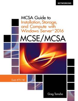 MCSA Guide to Installation, Storage, and Compute with Windows Server 2016, Exam 70-740, Loose-Leaf Version