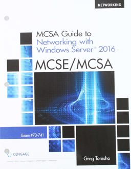 Bundle: MCSA Guide to Networking with Windows Server 2016, Exam 70-741, Loose-Leaf Version, 2nd + MindTap Networking, 1 Term (6 Months) Printed Access Card