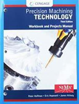 Student Workbook and Project Manual for Hoffman/Hopewell's Precision Machining Technology 3rd 9781337795319 Front Cover