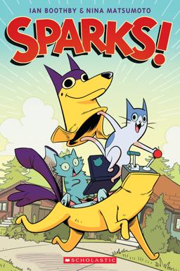 Sparks!: a Graphic Novel (Sparks! #1)  9781338029468 Front Cover