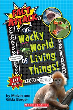 Wacky World of Living Things! (Fact Attack #1) Plants and Animals  9781338038392 Front Cover