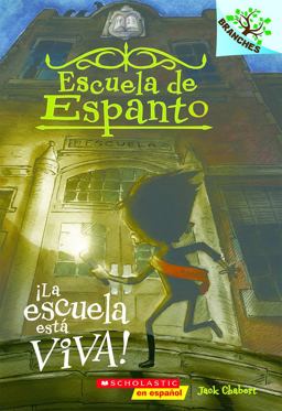 Escuela de Espanto #1: ¡la Escuela Está Viva! (the School Is Alive)