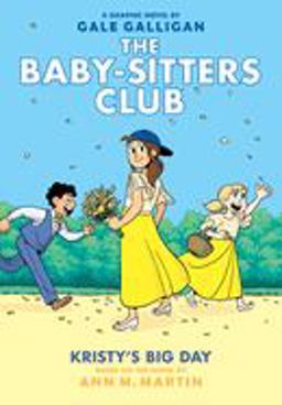 Kristy's Big Day: a Graphic Novel (the Baby-Sitters Club #6)
