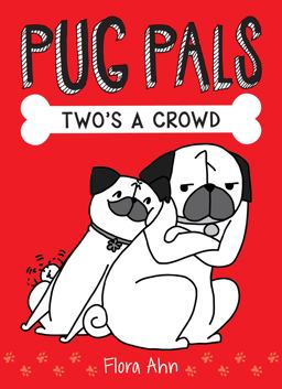 Two's a Crowd (Pug Pals #1)  9781338118452 Front Cover