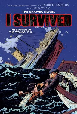 I Survived the Sinking of the Titanic, 1912: a Graphic Novel (I Survived Graphic Novel #1) (Library Edition)  9781338120929 Front Cover