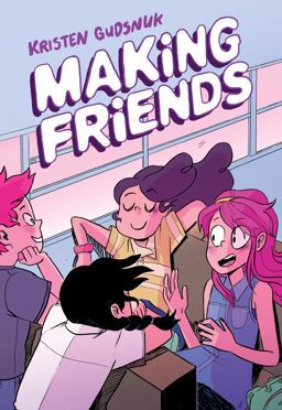 Making Friends: a Graphic Novel (Making Friends #1)