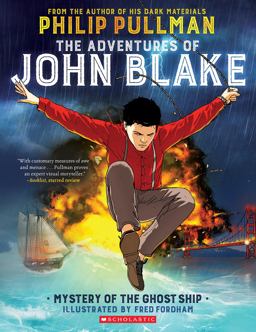 Adventures of John Blake: Mystery of the Ghost Ship: a Graphic Novel  9781338149111 Front Cover