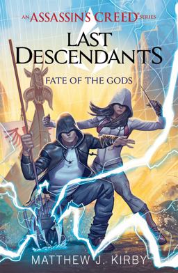 Fate of the Gods (Last Descendants: an Assassin's Creed Novel Series #3) Fate of the Gods (Last Descendants: an Assassin's Creed Novel Series #3)