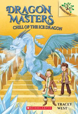 Chill of the Ice Dragon: a Branches Book (Dragon Masters #9)  9781338169867 Front Cover
