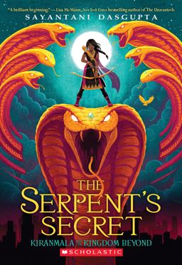 Serpent's Secret (Kiranmala and the Kingdom Beyond #1)  9781338185713 Front Cover