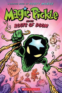 Magic Pickle and the Roots of Doom: a Graphic Novel