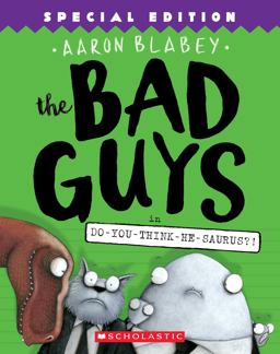 Bad Guys in Do-You-Think-He-Saurus?!: Special Edition (the Bad Guys #7)  9781338189612 Front Cover
