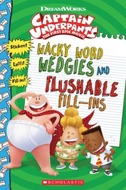 Wacky Word Wedgies and Flushable Fill-Ins (Captain Underpants Movie)  9781338196559 Front Cover