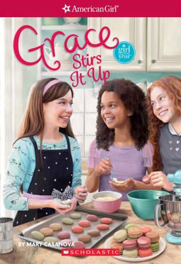 Grace Stirs It up (American Girl: Girl of the Year 2017, Book 2)