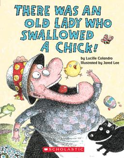 There Was an Old Lady Who Swallowed a Chick!:  9781338210385 Front Cover