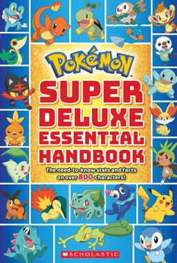 Super Deluxe Essential Handbook (Pokï¿½mon) The Need-To-Know Stats and Facts on over 800 Characters  9781338230895 Front Cover