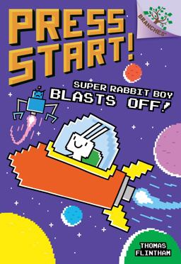 Super Rabbit Boy Blasts off!: a Branches Book (Press Start! #5) (Library Edition)
