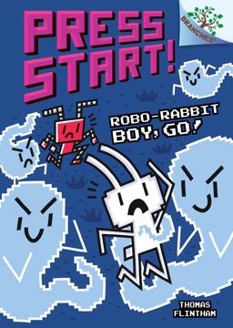 Robo-Rabbit Boy, Go!: a Branches Book (Press Start! #7) (Library Edition)