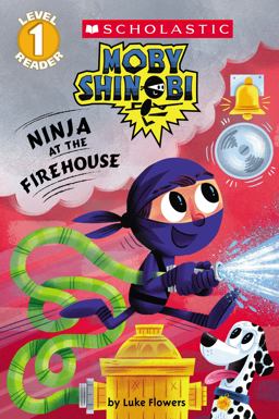 Ninja at the Firehouse (Moby Shinobi: Scholastic Reader, Level 1)  9781338256116 Front Cover