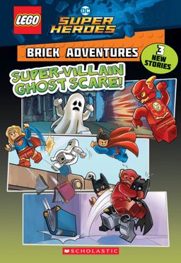 Super-Villain Ghost Scare! (LEGO DC Comics Super Heroes: Brick Adventures)  9781338260519 Front Cover