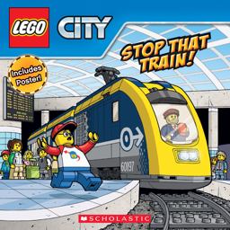 Stop That Train! (LEGO City: Storybook with Poster)  9781338260533 Front Cover