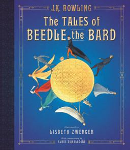 The Tales of Beedle the Bard: the Illustrated Edition