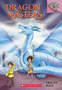 Shine of the Silver Dragon: a Branches Book (Dragon Masters #11)  9781338263657 Front Cover