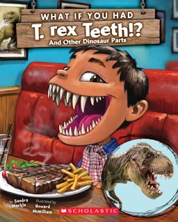 What If You Had T. Rex Teeth?: and Other Dinosaur Parts  9781338271393 Front Cover