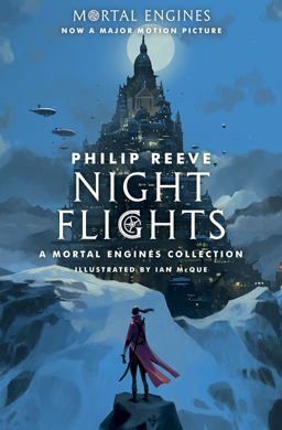 Night Flights: a Mortal Engines Collection