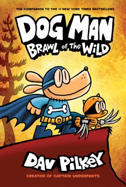 Dog Man: Brawl of the Wild: a Graphic Novel (Dog Man #6): from the Creator of Captain Underpants (Library Edition)