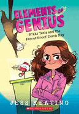Nikki Tesla and the Ferret-Proof Death Ray (Elements of Genius #1) Nikki Tesla and the Ferret-Proof Death Ray (Elements of Genius #1)