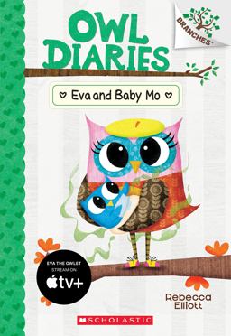 Eva and Baby Mo: a Branches Book (Owl Diaries #10)