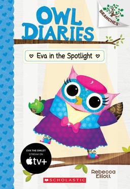 Eva in the Spotlight: a Branches Book (Owl Diaries #13)  9781338298758 Front Cover