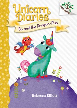 Bo and the Dragon-Pup: a Branches Book (Unicorn Diaries #2) (Library Edition)