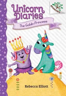 The Goblin Princess: a Branches Book (Unicorn Diaries #4) (Library Edition)