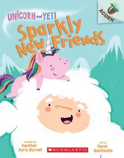 Sparkly New Friends: an Acorn Book (Unicorn and Yeti #1)  9781338329018 Front Cover