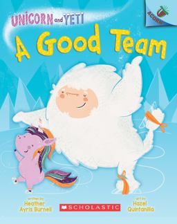 A Good Team: an Acorn Book (Unicorn and Yeti #2) (Library Edition)