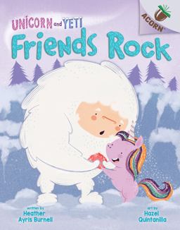 Friends Rock: an Acorn Book (Unicorn and Yeti #3) (Library Edition)