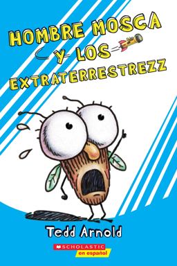 Hombre Mosca y Los Extraterrestrezz (Fly Guy and the Alienzz)