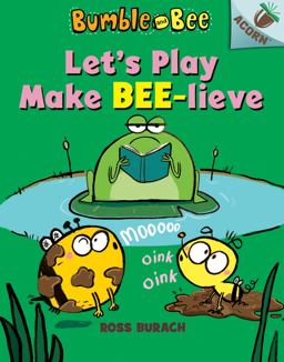 Let's Play Make Bee-Lieve: an Acorn Book (Bumble and Bee #2) (Library Edition)