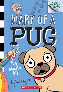 Pug Blasts off: a Branches Book (Diary of a Pug #1) Pug Blasts off: a Branches Book (Diary of a Pug #1)
