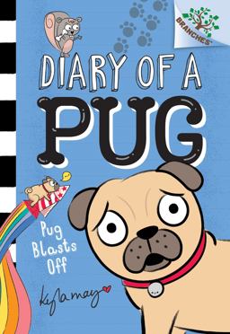 Pug Blasts off: a Branches Book (Diary of a Pug #1) (Library Edition) Pug Blasts off: a Branches Book (Diary of a Pug #1) (Library Edition)