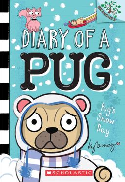 Pug's Snow Day: a Branches Book (Diary of a Pug #2) Pug's Snow Day: a Branches Book (Diary of a Pug #2)