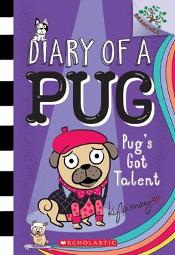 Pug's Got Talent: a Branches Book (Diary of a Pug #4) Pug's Got Talent: a Branches Book (Diary of a Pug #4)