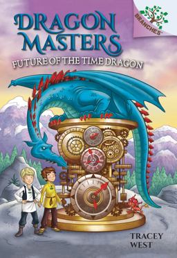 Future of the Time Dragon: a Branches Book (Dragon Masters #15) (Library Edition)